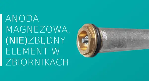 Anoda magnezowa, kluczowy element w zbiornikach, chroni przed korozją. Nie jest to katoda.