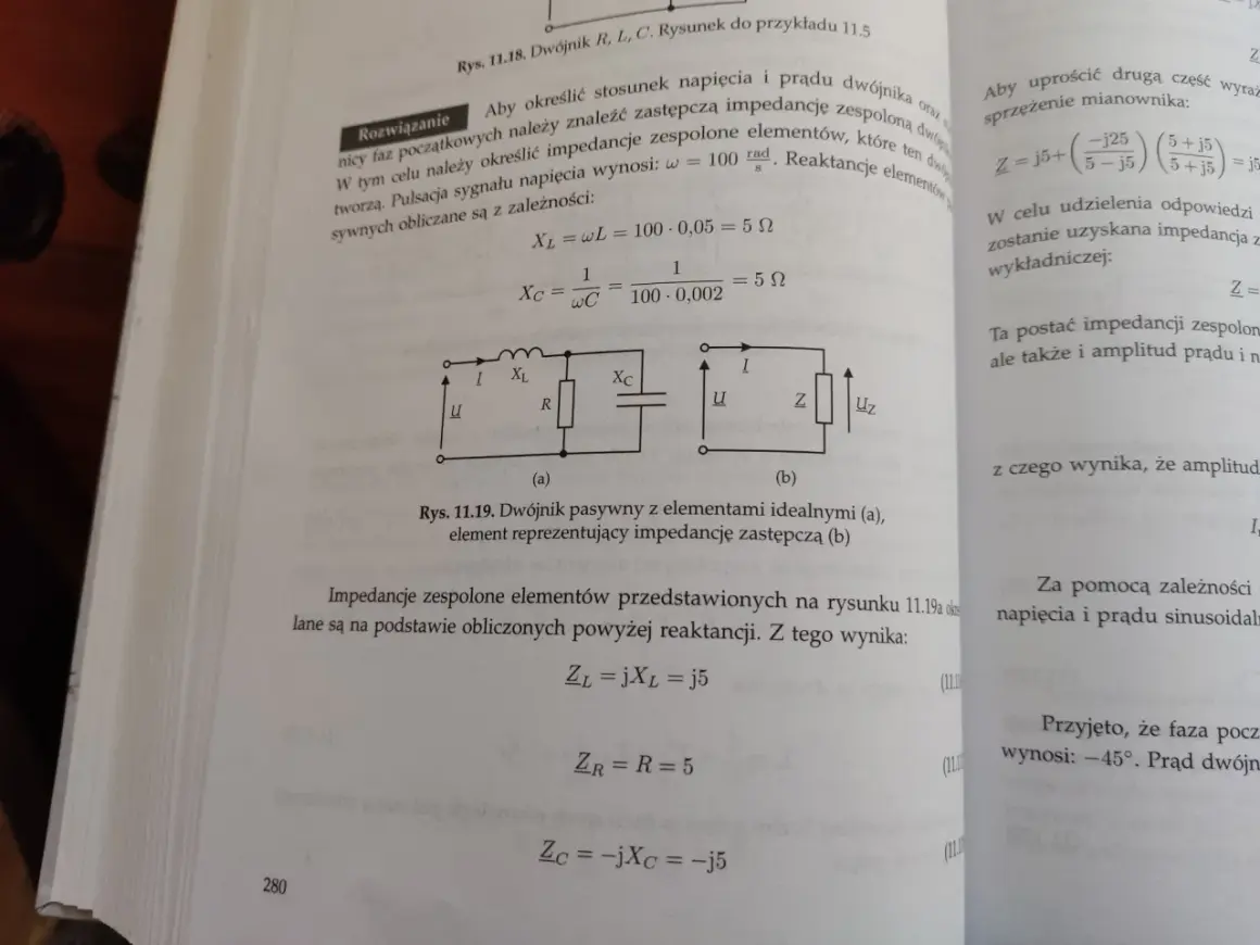 Rysunek 11.19a pokazuje dwójnik RLC, a 11.19b jego zastępczą impedancję. Obliczono reaktancje, by poznać impedancję.