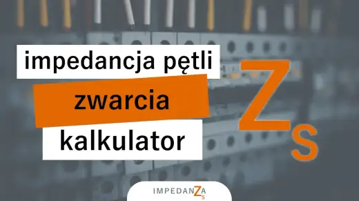 Impedancja pętli zwarciowej - Jak mierzyć i interpretować wyniki?