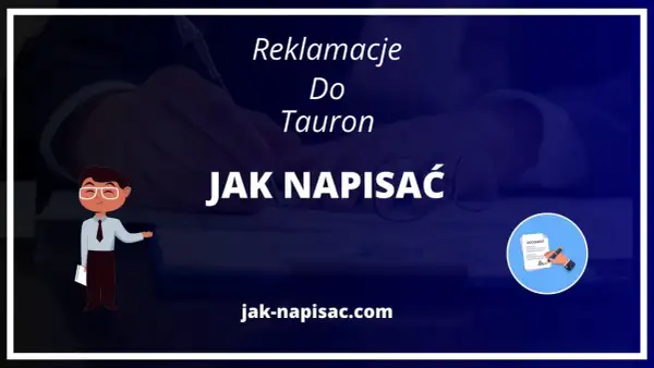 Jak napisać reklamacje do Tauron? Grafika przedstawia schematyczną postać i dokument.