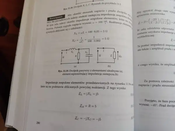 Rysunek 11.19a pokazuje dwójnik RLC, a 11.19b jego zastępczą impedancję. Obliczono reaktancje, by poznać impedancję.